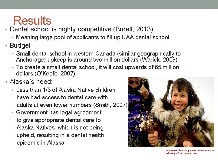 Results • Dental school is highly competitive (Burell, 2013) • Meaning large pool of