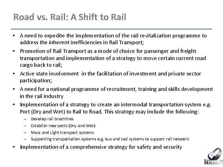 Road vs. Rail: A Shift to Rail • A need to expedite the implementation