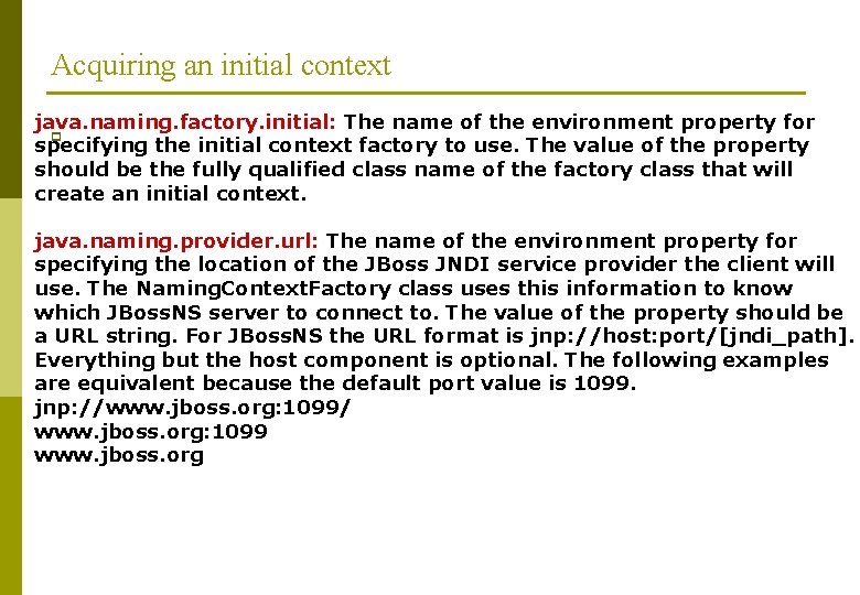 Acquiring an initial context java. naming. factory. initial: The name of the environment property