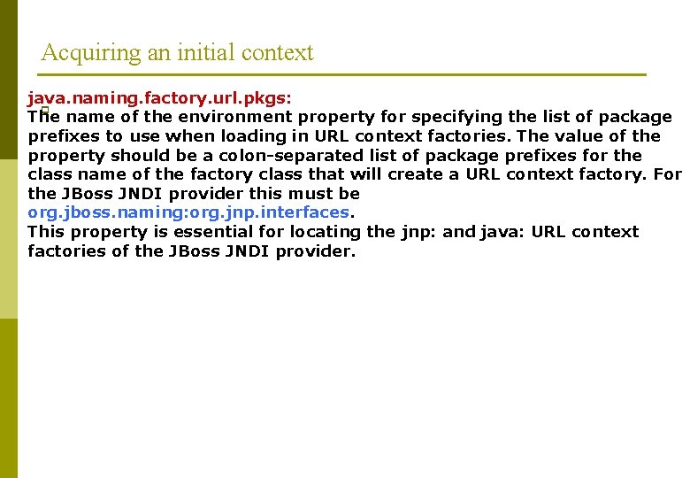 Acquiring an initial context java. naming. factory. url. pkgs: p The name of the