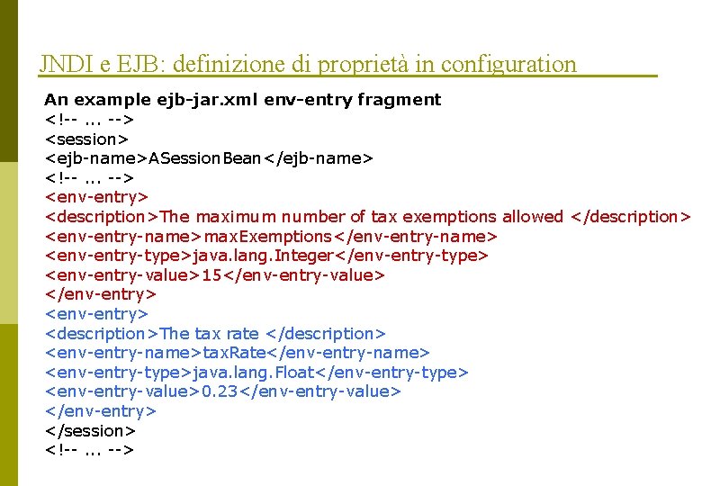 JNDI e EJB: definizione di proprietà in configuration An example ejb-jar. xml env-entry fragment