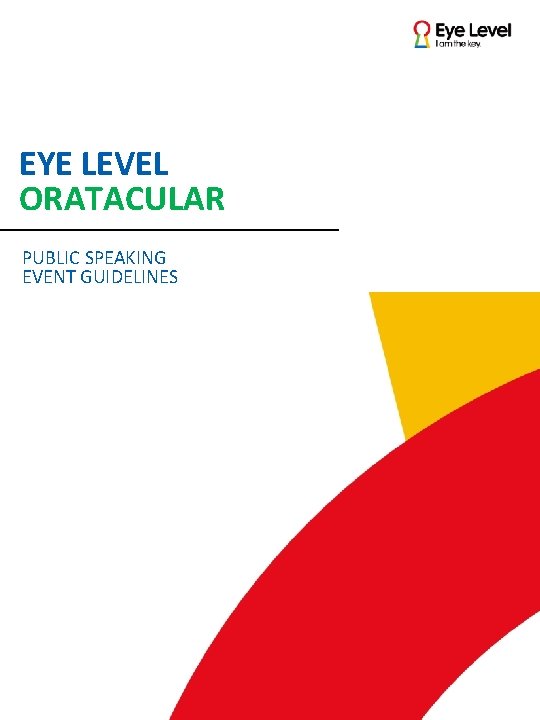 EYE LEVEL ORATACULAR PUBLIC SPEAKING EVENT GUIDELINES 