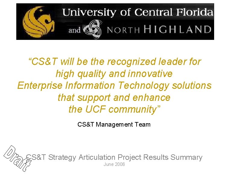 “CS&T will be the recognized leader for high quality and innovative Enterprise Information Technology