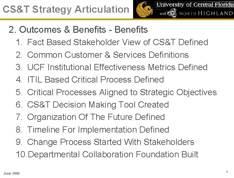 CS&T Strategy Articulation 2. Outcomes & Benefits - Benefits 1. Fact Based Stakeholder View