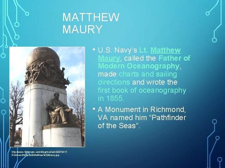 MATTHEW MAURY • U. S. Navy’s Lt. Matthew • http: //www. 18 thmass. com/blog/media/2/20070417