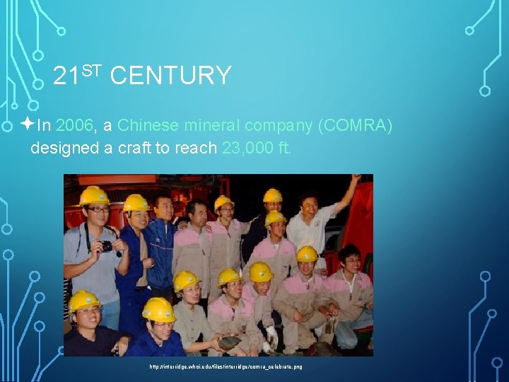 21 ST CENTURY ªIn 2006, a Chinese mineral company (COMRA) designed a craft to