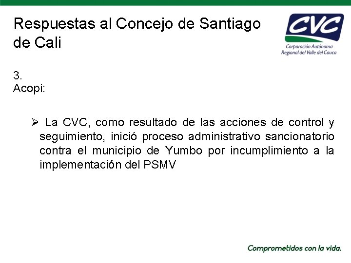 Respuestas al Concejo de Santiago de Cali 3. Acopi: Ø La CVC, como resultado