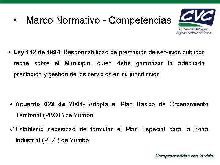  • Marco Normativo - Competencias • Ley 142 de 1994: Responsabilidad de prestación