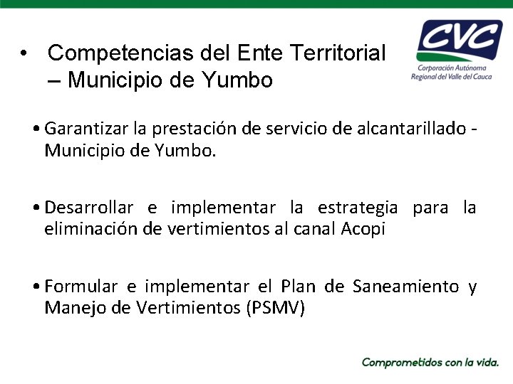  • Competencias del Ente Territorial – Municipio de Yumbo • Garantizar la prestación