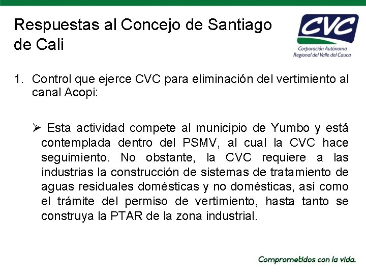 Respuestas al Concejo de Santiago de Cali 1. Control que ejerce CVC para eliminación