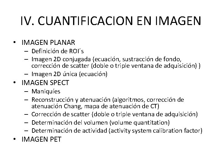 IV. CUANTIFICACION EN IMAGEN • IMAGEN PLANAR – Definición de ROI´s – Imagen 2