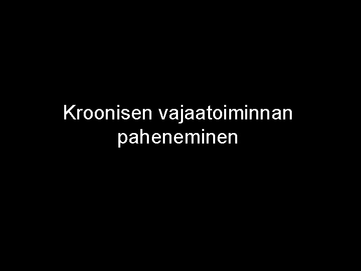 Kroonisen vajaatoiminnan paheneminen 