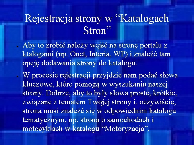 Rejestracja strony w “Katalogach Stron” ● ● Aby to zrobić należy wejść na stronę