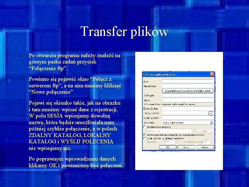 Transfer plików ● ● Po otwarciu programu należy znaleźć na górnym pasku zadań przycisk