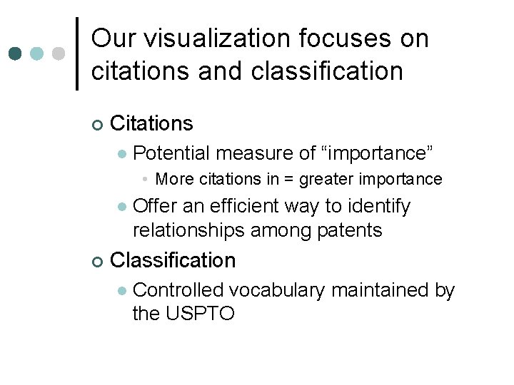 Our visualization focuses on citations and classification ¢ Citations l Potential measure of “importance”