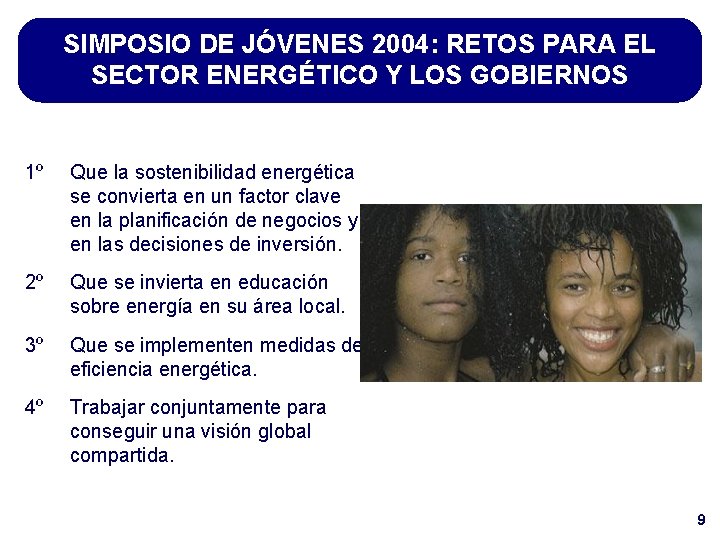 SIMPOSIO DE JÓVENES 2004: RETOS PARA EL SECTOR ENERGÉTICO Y LOS GOBIERNOS 1º Que