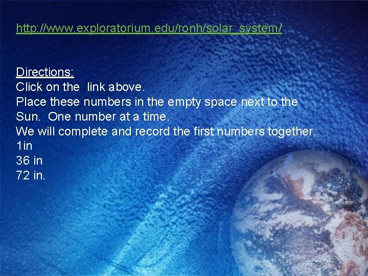 http: //www. exploratorium. edu/ronh/solar_system/ Directions: Click on the link above. Place these numbers in