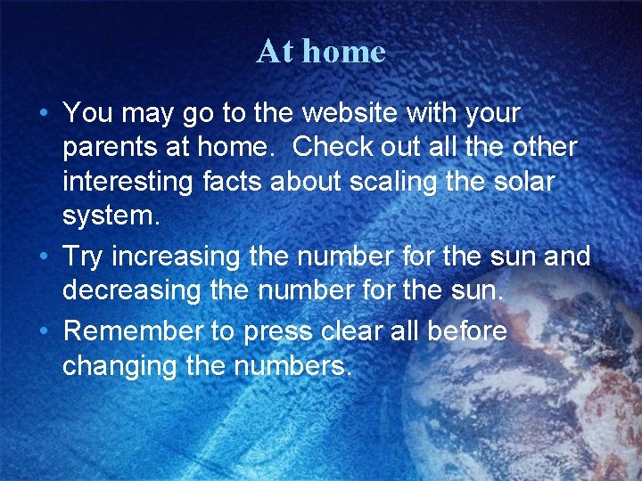 At home • You may go to the website with your parents at home.