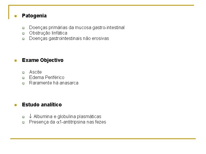 n Patogenia q q q n Exame Objectivo q q q n Doenças primárias