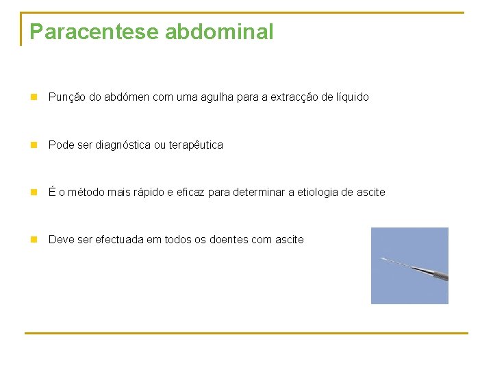 Paracentese abdominal n Punção do abdómen com uma agulha para a extracção de líquido