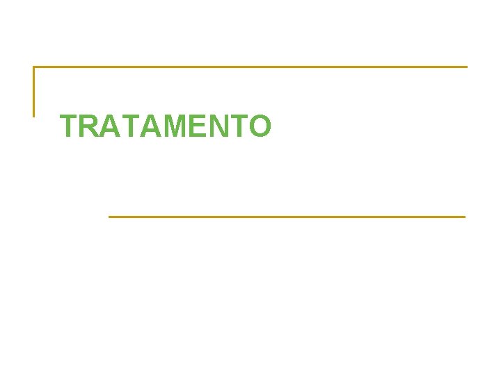 TRATAMENTO 