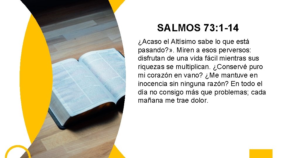 SALMOS 73: 1 -14 ¿Acaso el Altísimo sabe lo que está pasando? » .