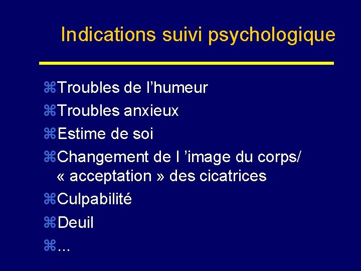 Indications suivi psychologique z. Troubles de l’humeur z. Troubles anxieux z. Estime de soi