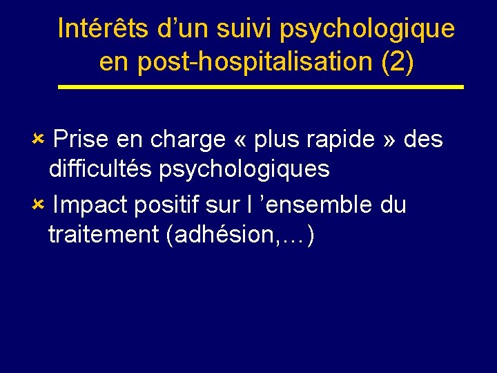 Intérêts d’un suivi psychologique en post-hospitalisation (2) Prise en charge « plus rapide »