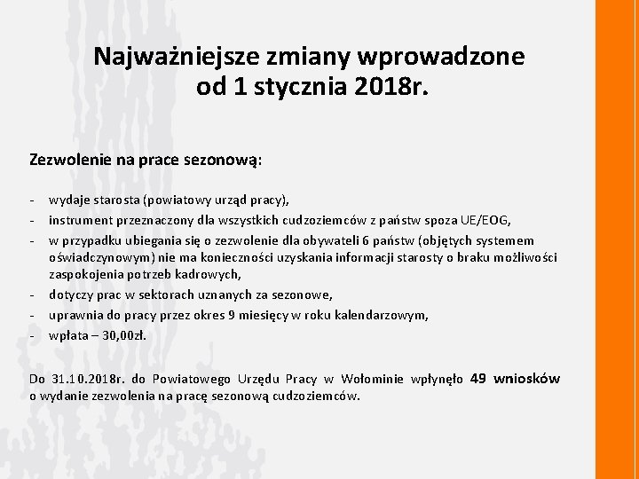 Najważniejsze zmiany wprowadzone od 1 stycznia 2018 r. Zezwolenie na prace sezonową: - -