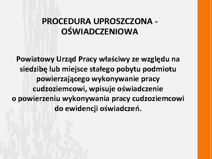 PROCEDURA UPROSZCZONA - OŚWIADCZENIOWA Powiatowy Urząd Pracy właściwy ze względu na siedzibę lub miejsce