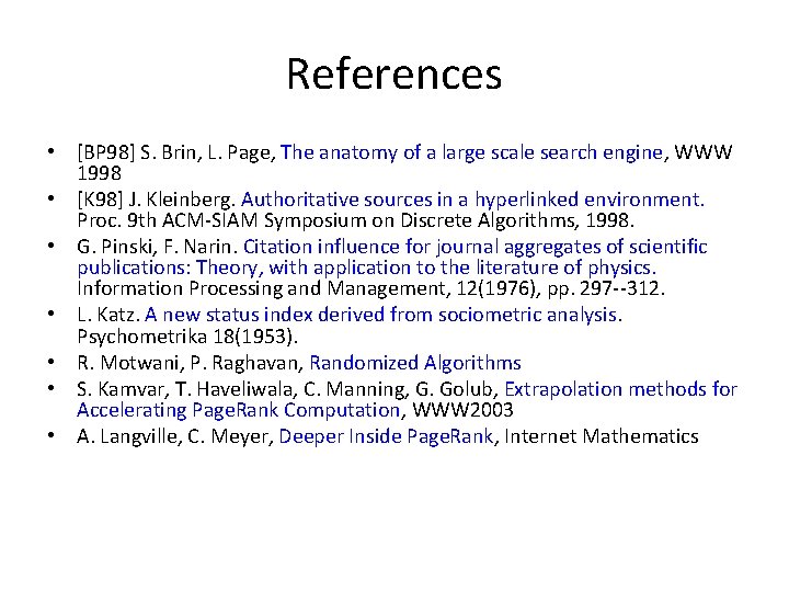 References • [BP 98] S. Brin, L. Page, The anatomy of a large scale