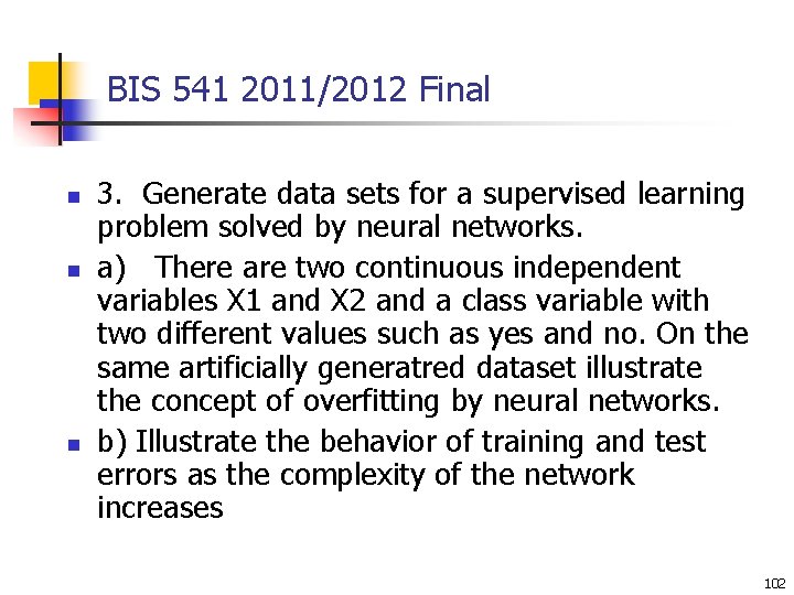 BIS 541 2011/2012 Final n n n 3. Generate data sets for a supervised