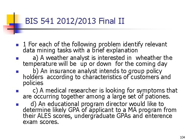 BIS 541 2012/2013 Final II n n n 1 For each of the following