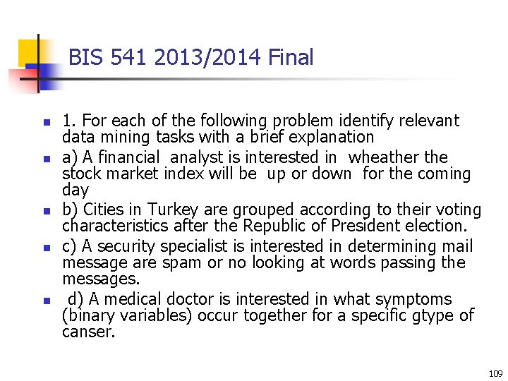 BIS 541 2013/2014 Final n n n 1. For each of the following problem