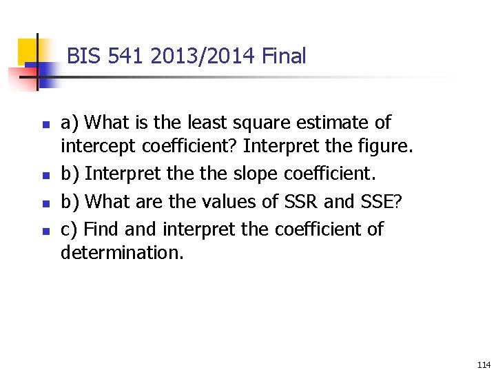 BIS 541 2013/2014 Final n n a) What is the least square estimate of