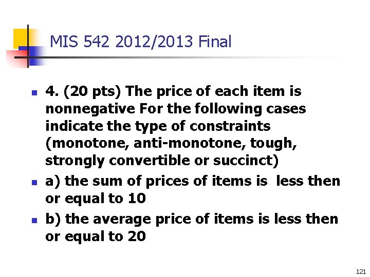 MIS 542 2012/2013 Final n n n 4. (20 pts) The price of each