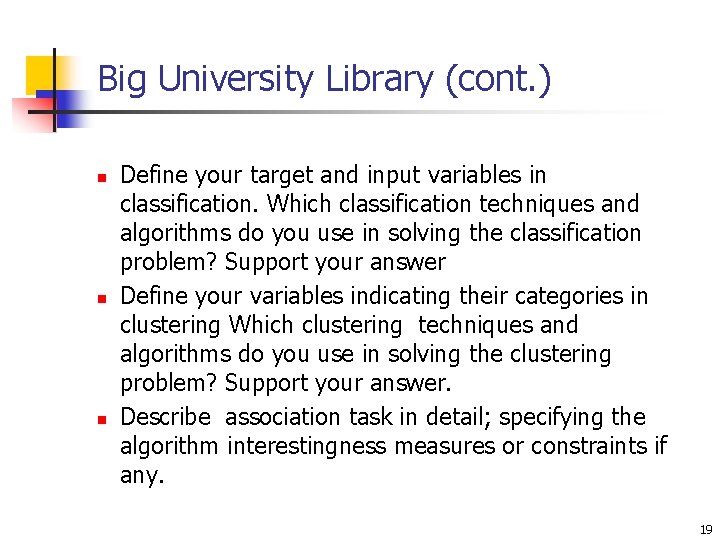 Big University Library (cont. ) n n n Define your target and input variables