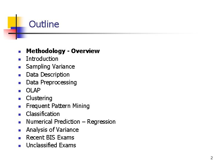 Outline n n n n Methodology - Overview Introduction Sampling Variance Data Description Data