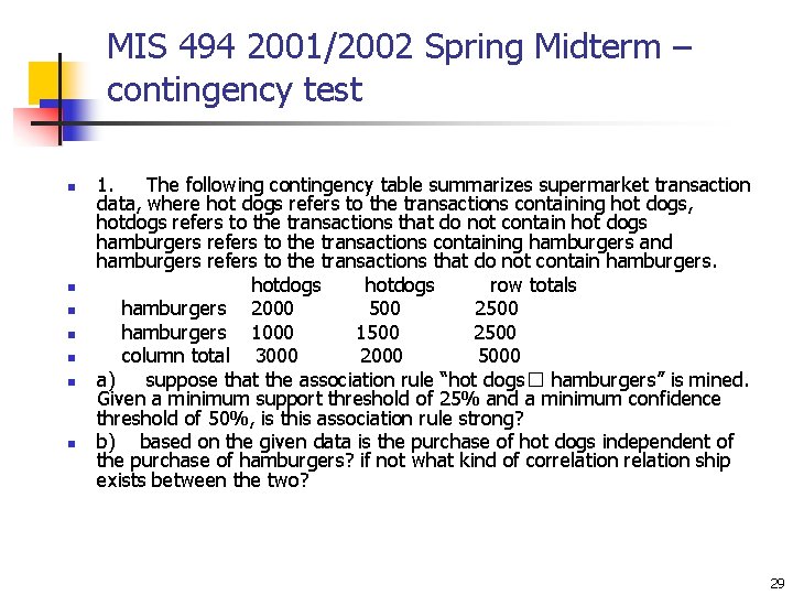 MIS 494 2001/2002 Spring Midterm – contingency test n n n n 1. The