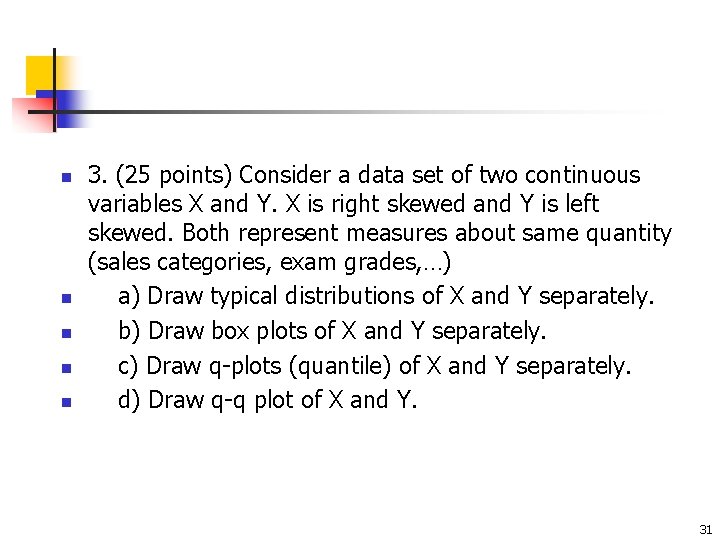 n n n 3. (25 points) Consider a data set of two continuous variables