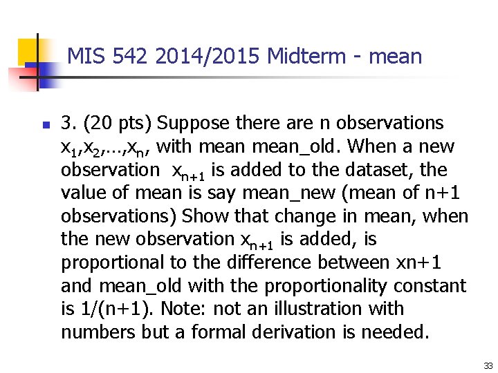 MIS 542 2014/2015 Midterm - mean n 3. (20 pts) Suppose there are n