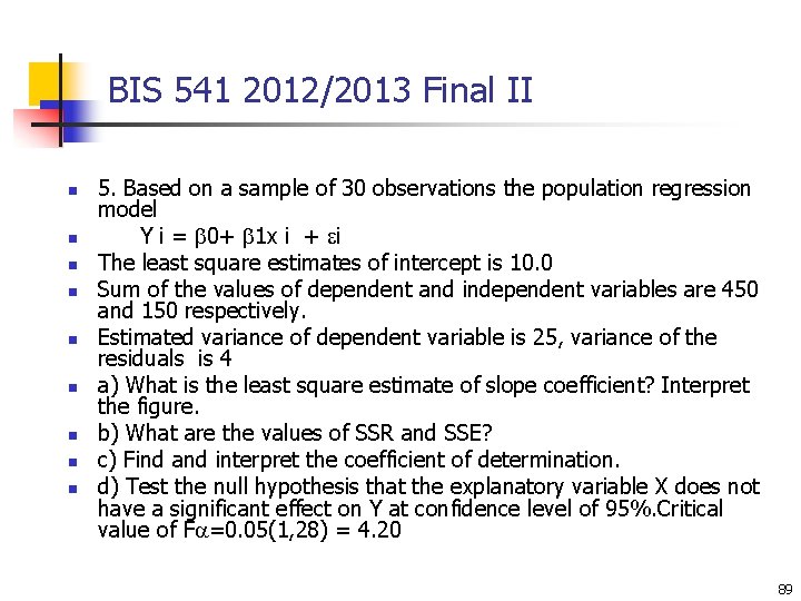 BIS 541 2012/2013 Final II n n n n n 5. Based on a