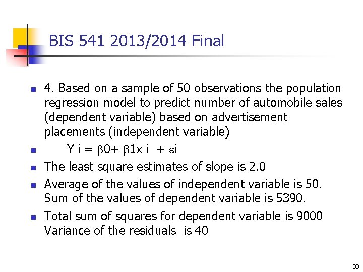 BIS 541 2013/2014 Final n n n 4. Based on a sample of 50