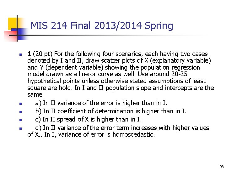 MIS 214 Final 2013/2014 Spring n n n 1 (20 pt) For the following