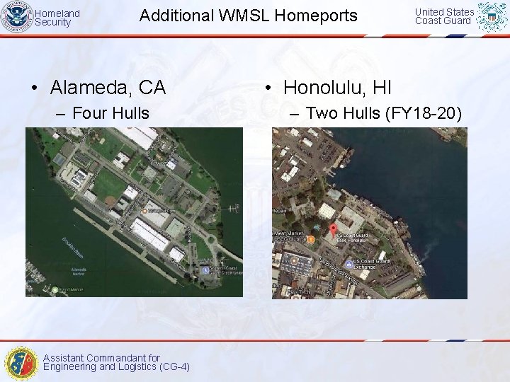 Homeland Security Additional WMSL Homeports • Alameda, CA – Four Hulls Assistant Commandant for