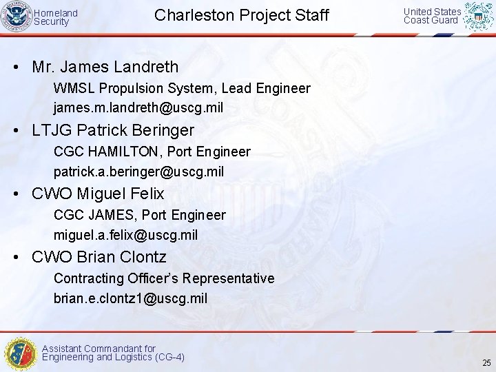 Homeland Security Charleston Project Staff United States Coast Guard • Mr. James Landreth WMSL