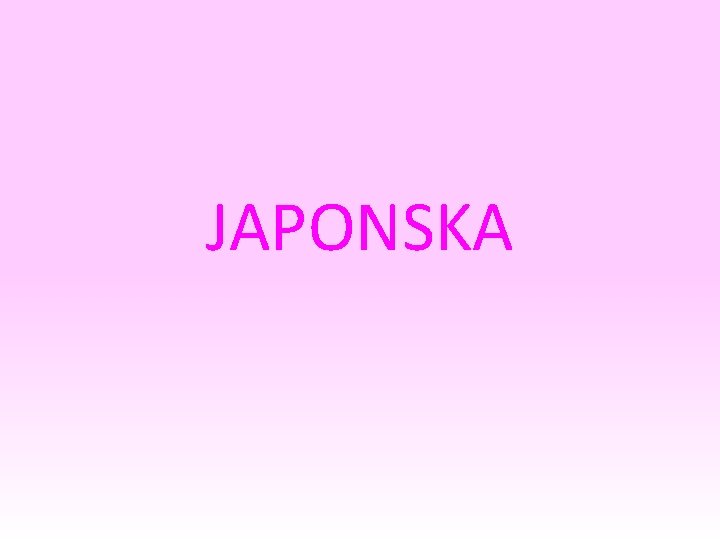 JAPONSKA 