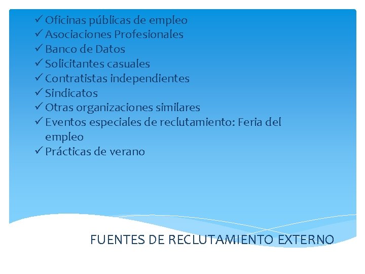 ü Oficinas públicas de empleo ü Asociaciones Profesionales ü Banco de Datos ü Solicitantes