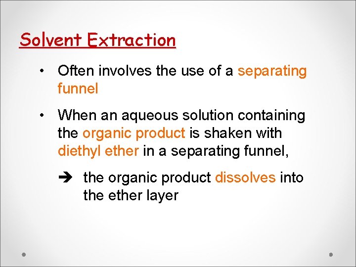 Solvent Extraction • Often involves the use of a separating funnel • When an Solvent Extraction • Often involves the use of a separating funnel • When an
