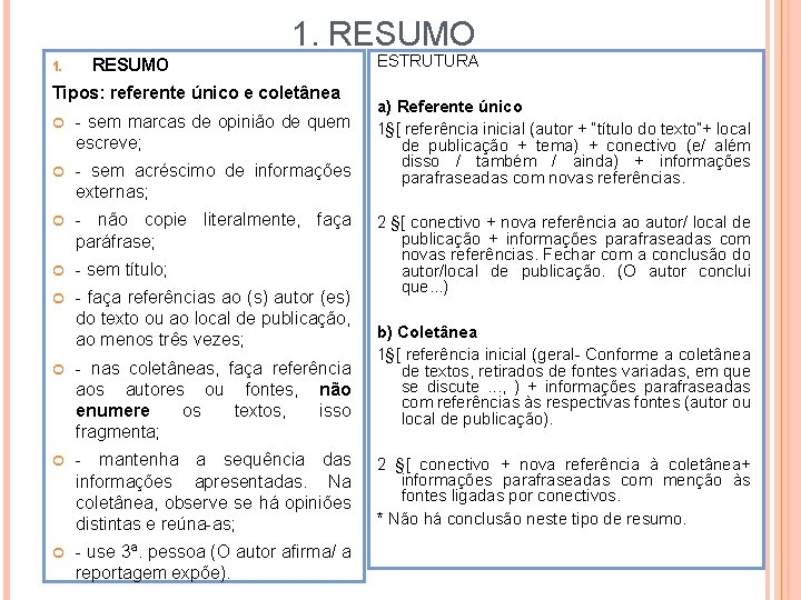 1. RESUMO 1. RESUMO Tipos: referente único e coletânea - sem marcas de opinião